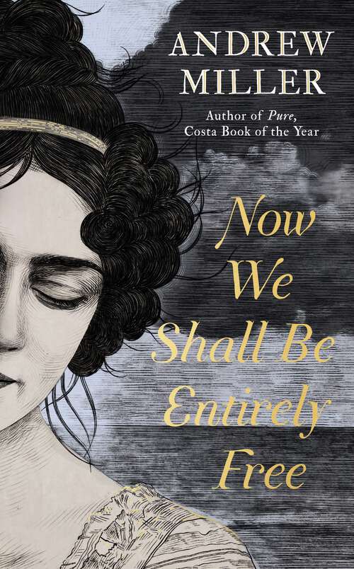 Book cover of Now We Shall Be Entirely Free: The Waterstones Scottish Book of the Year 2019