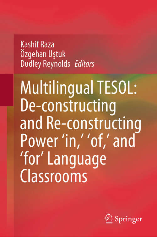 Book cover of Multilingual TESOL: De-constructing and Re-constructing Power 'in,' 'of,' and 'for' Language Classrooms