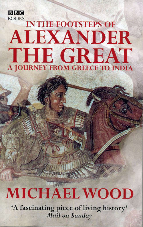 Book cover of In The Footsteps Of Alexander The Great