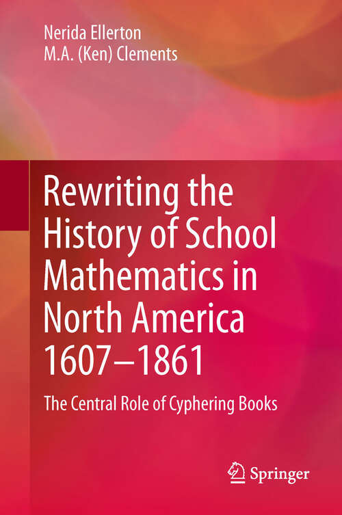 Book cover of Rewriting the History of School Mathematics in North America 1607-1861