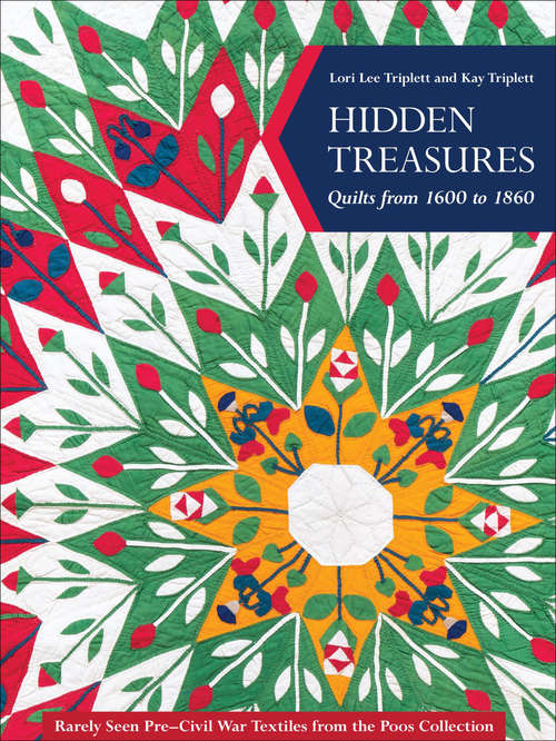 Book cover of Hidden Treasures: Quilts from 1600 to 1860, Rarely Seen Pre-Civil War Textiles from the Poos Collection
