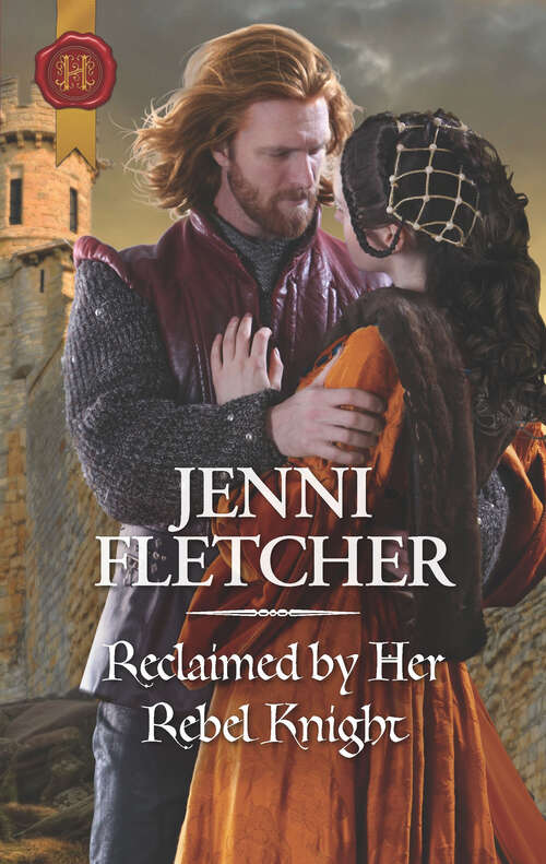 Book cover of Reclaimed by Her Rebel Knight (Original) (Mills And Boon Historical Ser.: Vol. 608)
