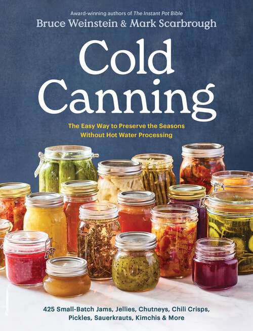 Book cover of Cold Canning: The Easy Way to Preserve the Seasons Without Hot Water Processing (A Cookbook)