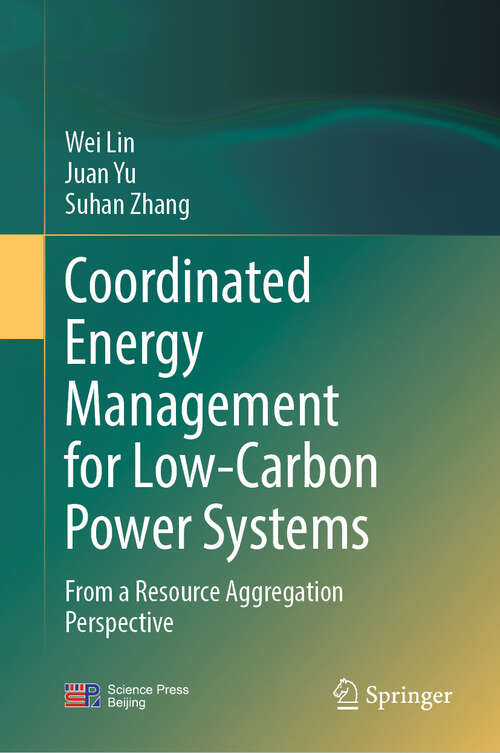 Book cover of Coordinated Energy Management for Low-Carbon Power Systems: From a Resource Aggregation Perspective