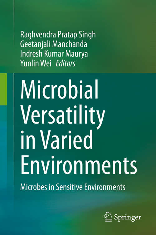 Microbial Versatility in Varied Environments: Microbes in Sensitive Environments