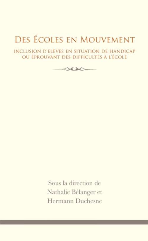 Book cover of Des Écoles en mouvement: Inclusion d'élèves en situation de handicap ou éprouvant des difficultés à l'école (Éducation)