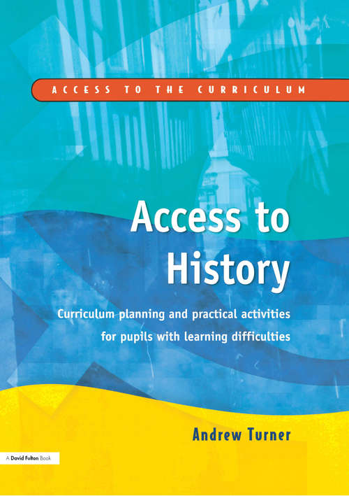 Book cover of Access to History: Curriculum Planning and Practical Activities for Children with Learning Difficulties (Access To The Curriculum Ser.)