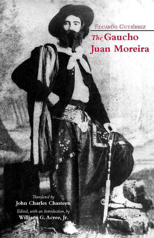 Book cover of The Gaucho Juan Moreira: True Crime in Nineteenth-Century Argentina