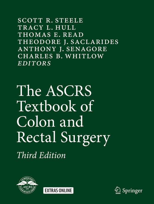 The ASCRS Textbook of Colon and Rectal Surgery: Second Edition