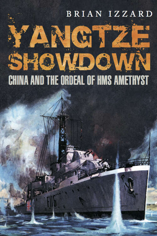 Book cover of Yangtze Showdown: China and the Ordeal of the HMS Amethyst