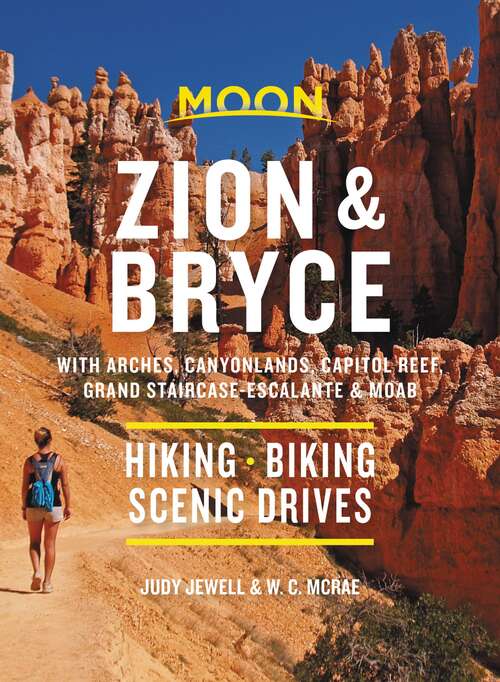Moon Zion & Bryce: Hiking, Biking, Scenic Drives (Travel Guide)