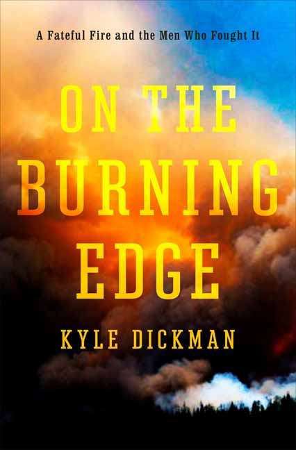 Book cover of On the Burning Edge: A Fateful Fire and the Men Who Fought It