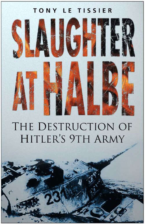 Book cover of Slaughter at Halbe: The Destruction of Hitler's 9th Army April 1945