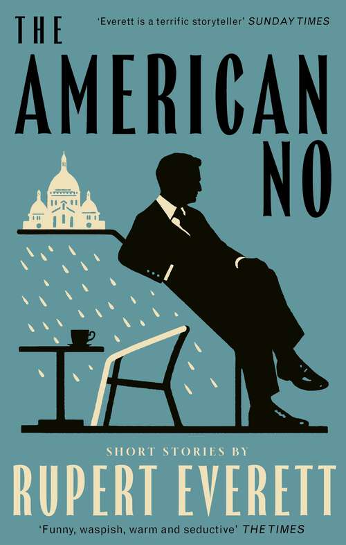 Book cover of The American No: ‘[An] eccentric and exquisite new collection of stories' Tatler