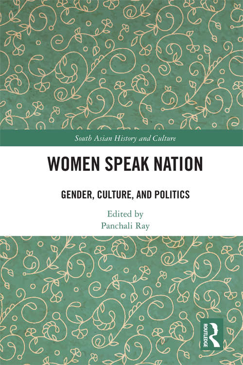 Book cover of Women Speak Nation: Gender, Culture, and Politics (South Asian History and Culture)