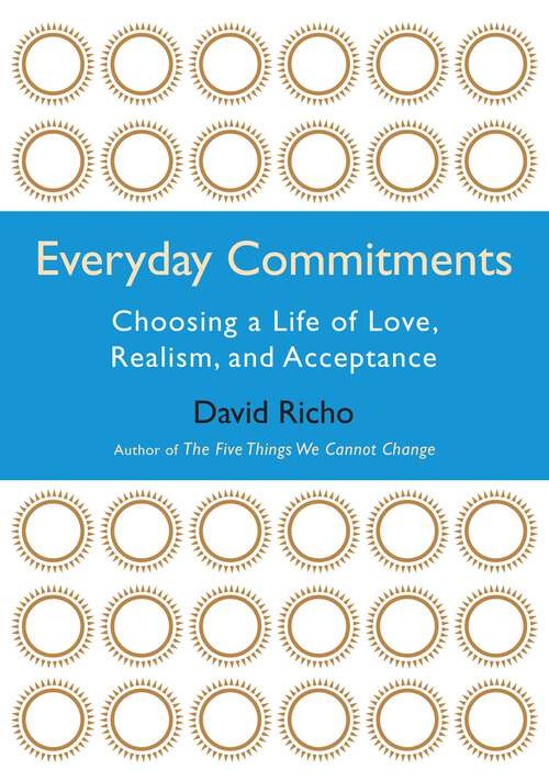 Book cover of Everyday Commitments: Choosing a Life of Love, Realism, and Acceptance