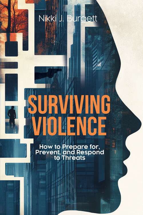 Book cover of Surviving Violence: How to Prepare for, Prevent, and Respond to Threats