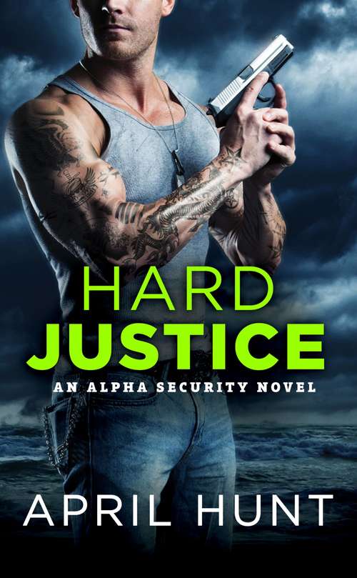 Book cover of Hard Justice (Alpha Security #3)