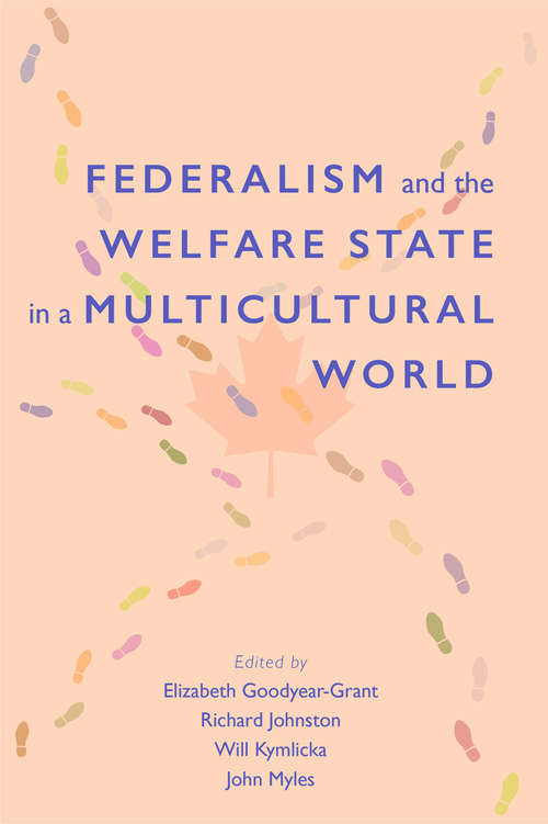 Federalism and the Welfare State in a Multicultural World (Queen's Policy Studies Series #198)