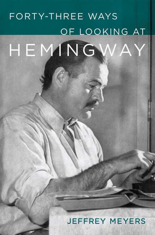 Book cover of Forty-Three Ways of Looking at Hemingway