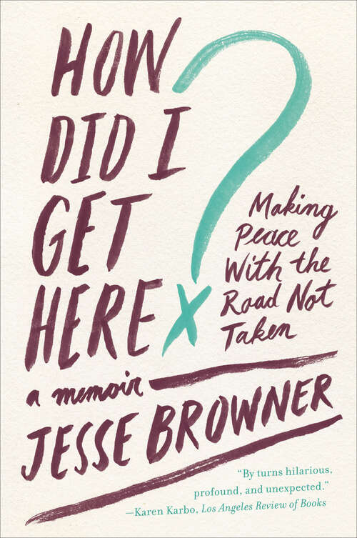 Book cover of How Did I Get Here?