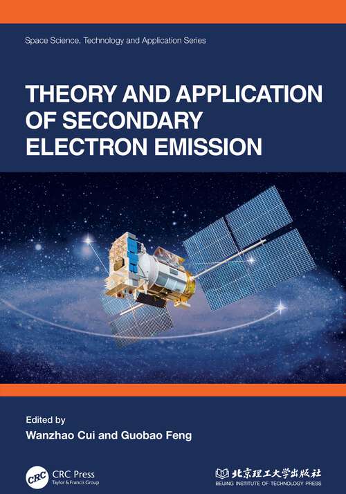 Book cover of Theory and Application of Secondary Electron Emission (1) (Space Science, Technology and Application Series)