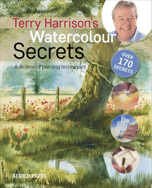 Book cover of Terry Harrison's Watercolour Secrets: A Lifetime of Painting Techniques