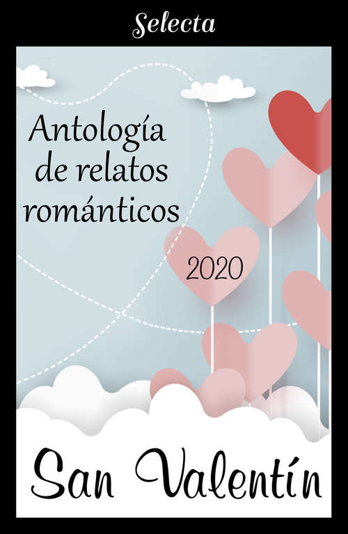 Book cover of Antología de relatos románticos. San Valentín 2020