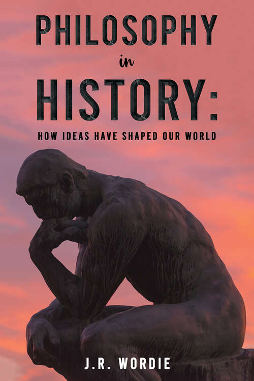 Book cover of Philosophy in History: How Ideas Have Shaped Our World
