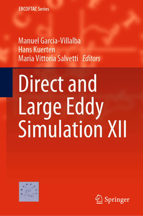 Direct and Large Eddy Simulation XII: Dles 2019 (ERCOFTAC Series #27)