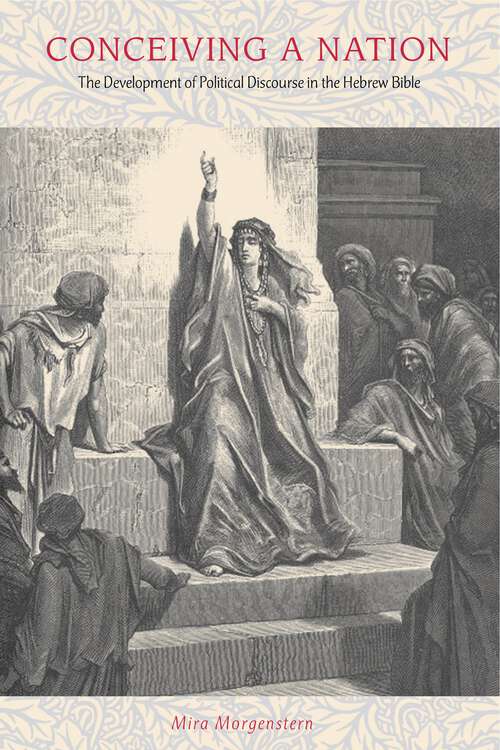 Book cover of Conceiving a Nation: The Development of Political Discourse in the Hebrew Bible