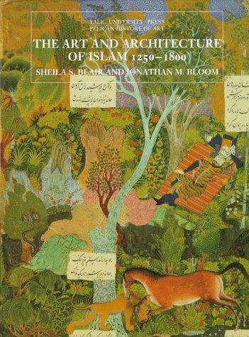 Book cover of The Art and Architecture of Islam, 1250-1800