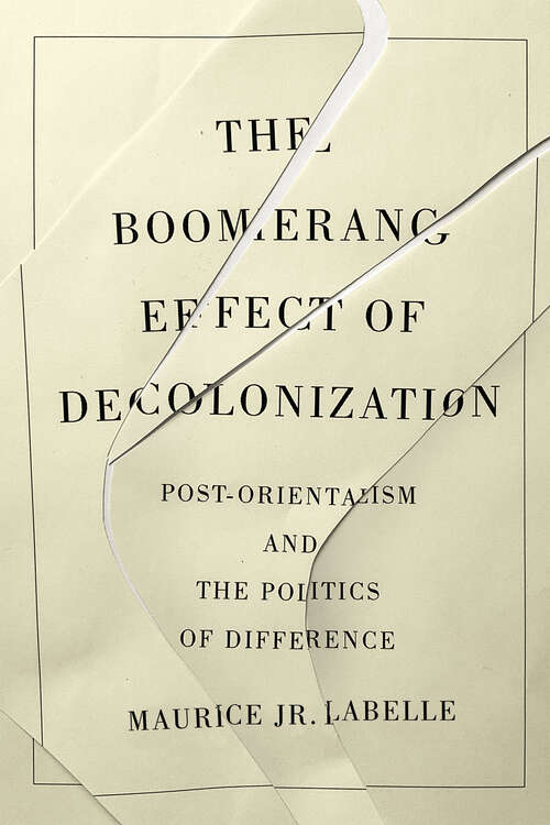 Book cover of The Boomerang Effect of Decolonization: Post-Orientalism and the Politics of Difference