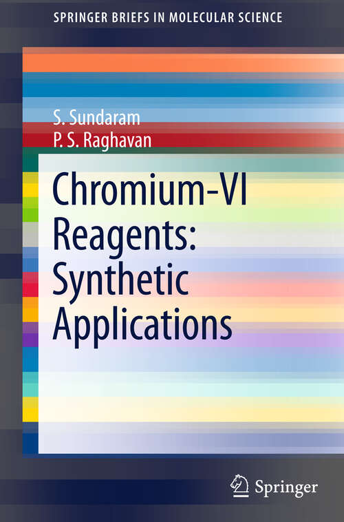 Book cover of Chromium -VI  Reagents: Synthetic Applications (SpringerBriefs in Molecular Science)