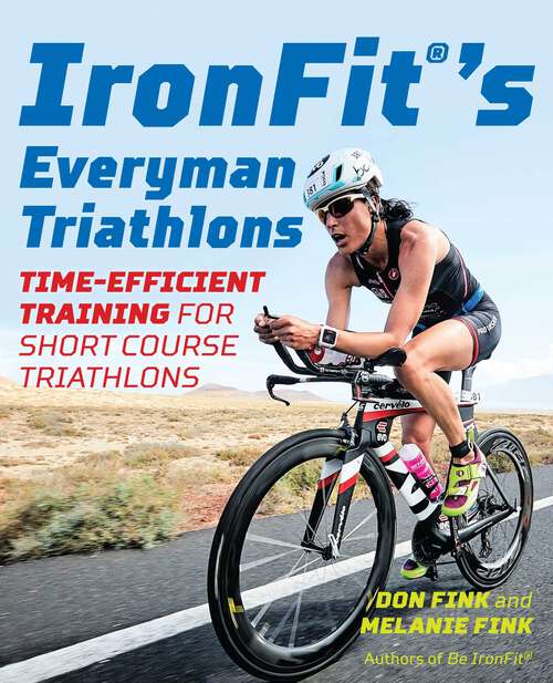Book cover of IronFit's Everyman Triathlons: Time-Efficient Training for Short Course Triathlons