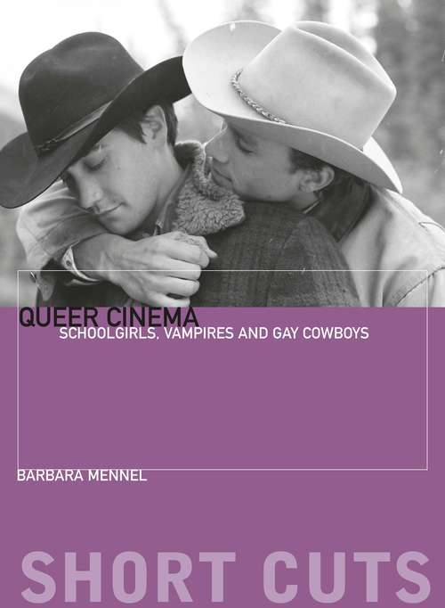 Book cover of Queer Cinema: Schoolgirls, Vampires, and Gay Cowboys