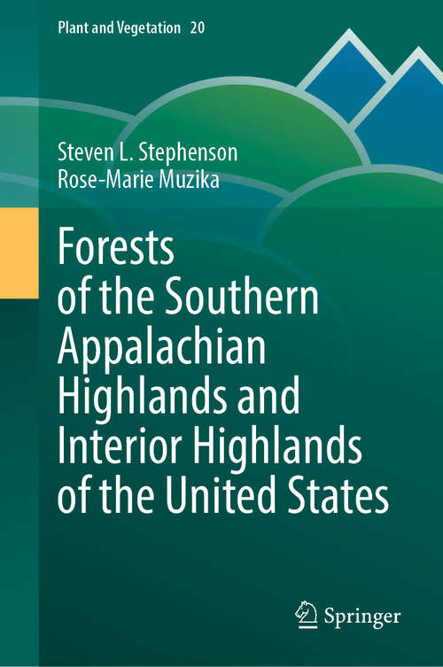 Book cover of Forests of the Southern Appalachian Highlands and Interior Highlands of the United States (Plant and Vegetation #20)