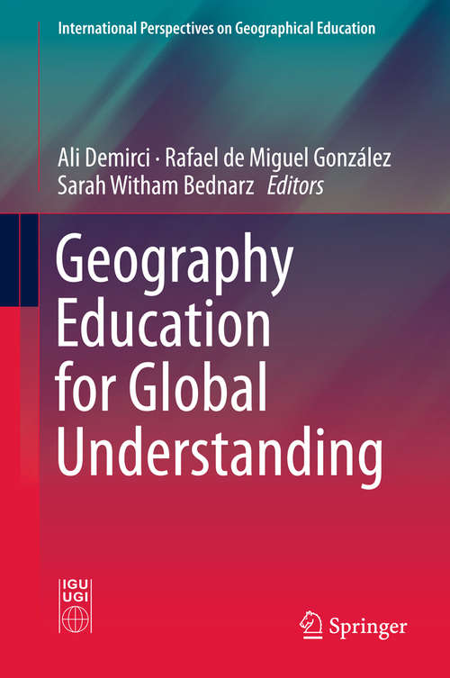 Geography Education for Global Understanding (International Perspectives On Geographical Education Ser.)