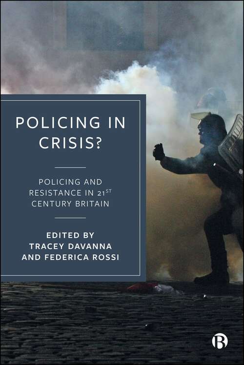Book cover of Policing in Crisis?: Policing and Resistance in 21st Century Britain (First Edition)