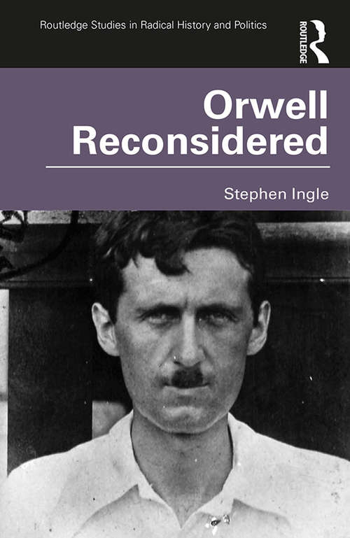 Book cover of Orwell Reconsidered (Routledge Studies in Radical History and Politics)