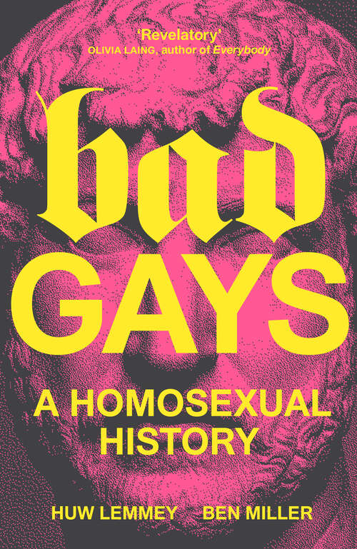 Book cover of Bad Gays: A Homosexual History