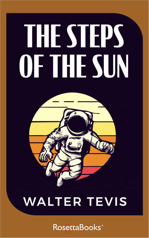 Book cover of The Steps of the Sun: The Man Who Fell To Earth, Mockingbird, The Steps Of The Sun (Digital Original)