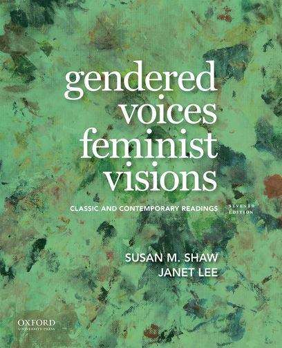 Gendered Voices, Feminist Visions: Classic And Contemporary Readings