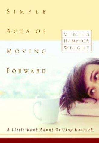 Book cover of Simple Acts of Moving Forward : A Little Book About Getting Unstuck