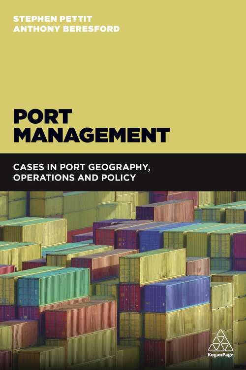 Port Management: Cases in Port Geography, Operations and Policy