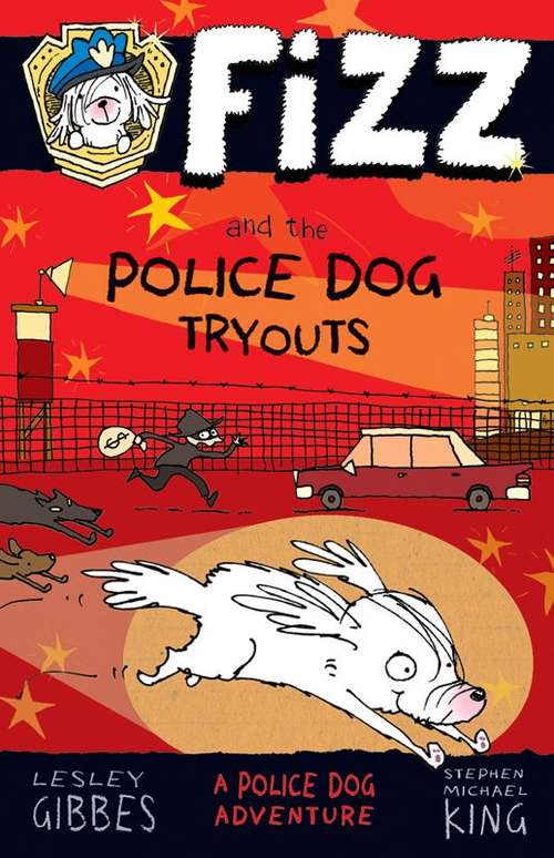 Book cover of Fizz and the Police Dog Tryouts (First Edition)