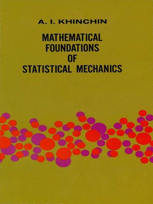 Book cover of Mathematical Foundations of Statistical Mechanics (Dover Books on Mathematics)