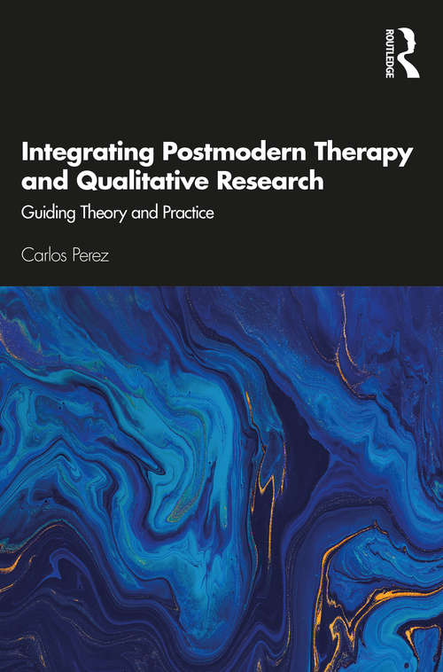 Book cover of Integrating Postmodern Therapy and Qualitative Research: Guiding Theory and Practice