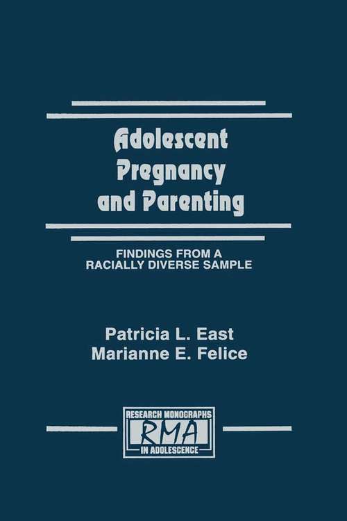 Adolescent Pregnancy and Parenting: Findings From A Racially Diverse Sample (Research Monographs in Adolescence Series)