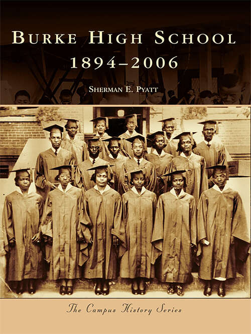 Book cover of Burke High School 1894-2006: 1894-2006 (Campus History)